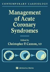 Management Of Acute Coronary Syndromes edito da Humana Press Inc.