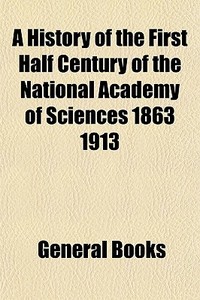 A History Of The First Half Century Of T di General Books edito da General Books