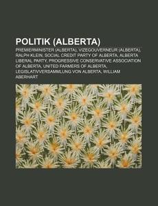 Politik (Alberta) di Quelle Wikipedia edito da Books LLC, Reference Series