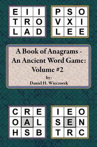 A Book of Anagrams - An Ancient Word Game: Volume 2 di MR Daniel H. Wieczorek edito da Createspace