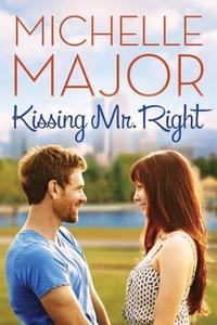 Kissing Mr. Right di Michelle Major edito da MONTLAKE ROMANCE