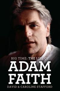 The Life of Adam Faith: Big Time di David Stafford edito da Omnibus Press