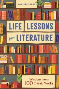 Life Lessons From Literature di Joseph Piercy edito da Michael O'Mara Books Ltd