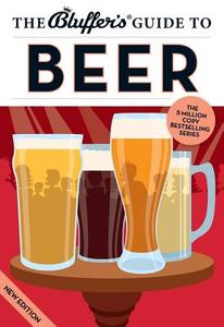 The Bluffer's Guide To Beer di Jonathan Goodall edito da Bluffer's