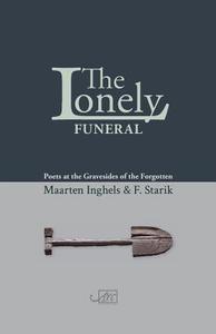 The Lonely Funeral di F. Starik, Maarten Inghels edito da Arc Publications