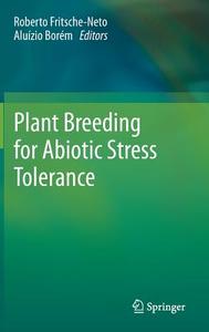 Plant Breeding for Abiotic Stress Tolerance edito da Springer-Verlag GmbH
