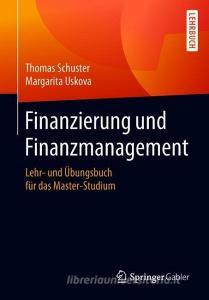 Finanzierung und Finanzmanagement di Thomas Schuster, Margarita Uskova edito da Springer-Verlag GmbH