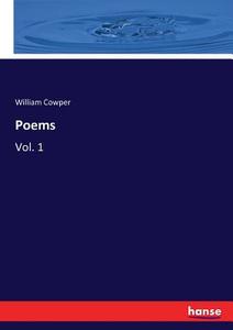 Poems di William Cowper edito da hansebooks