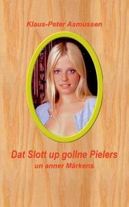 Dat Slott up gollne Pielers di Klaus-Peter Asmussen edito da Books on Demand