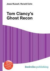 Tom Clancy\'s Ghost Recon edito da Book On Demand Ltd.
