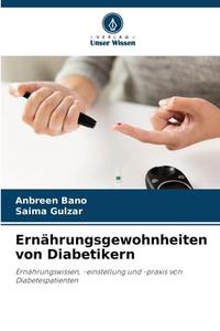 Ernährungsgewohnheiten von Diabetikern di Anbreen Bano edito da Verlag Unser Wissen