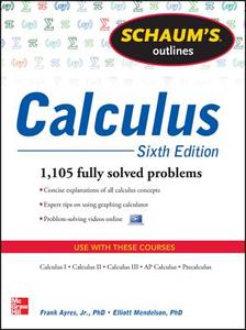 Schaum's Outline of Calculus, 6th Edition: 1,105 Solved Problems + 30 Videos di Frank Ayres, Elliott Mendelson edito da MCGRAW HILL BOOK CO
