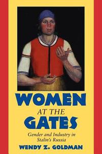 Women at the Gates di Wendy Z. Goldman edito da Cambridge University Press