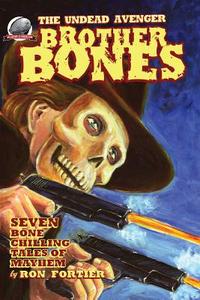 Brother Bones the Undead Avenger di Ron Fortier edito da Airship 27