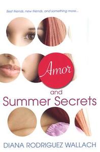 Amor and Summer Secrets di Diana Rodriguez Wallach edito da KENSINGTON PUB CORP
