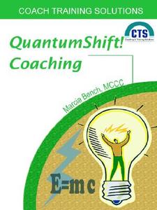 Quantumshift Coaching di Marcia Bench edito da Career Coach Institute