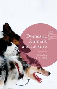 Domestic Animals and Leisure di Neil Carr edito da Palgrave Macmillan