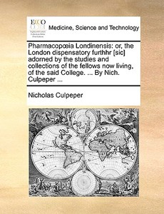 Pharmacop Ia Londinensis di Nicholas Culpeper edito da Gale Ecco, Print Editions