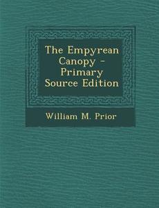 The Empyrean Canopy di William M. Prior edito da Nabu Press
