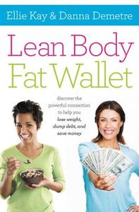 Lean Body, Fat Wallet di Ellie Kay, Danna Demetre edito da Thomas Nelson Publishers