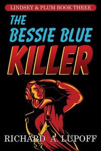 The Bessie Blue Killer di Richard A. Lupoff edito da Borgo Press