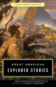 Great American Explorer Stories di Cheney Gardner edito da Rowman & Littlefield