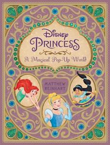 Disney Princess: A Magical Pop-Up World di Matthew Reinhart edito da Insight Editions