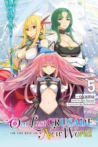 Our Last Crusade Or The Rise Of A New World, Vol. 5 (manga) di Kei Sazane edito da Yen Press
