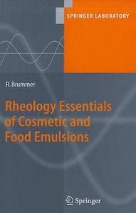 Rheology Essentials of Cosmetic and Food Emulsions di Rüdiger Brummer edito da Springer Berlin Heidelberg
