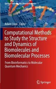 Computational Methods To Study The Structure And Dynamics Of Biomolecules And Biomolecular Processes edito da Springer-verlag Berlin And Heidelberg Gmbh & Co. Kg