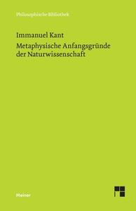 Metaphysische Anfangsgründe der Naturwissenschaft di Immanuel Kant edito da Felix Meiner Verlag