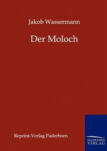 Der Moloch di Jakob Wassermann edito da Salzwasser-Verlag GmbH