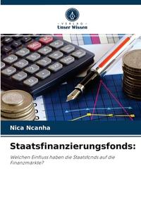 Staatsfinanzierungsfonds: di Nica Ncanha edito da Verlag Unser Wissen