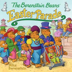 The Berenstain Bears' Easter Parade di Mike Berenstain edito da HARPER FESTIVAL