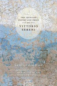 The Selected Poetry and Prose of Vittorio Sereni -  A Bilingual Edition di Vittorio Sereni edito da University of Chicago Press