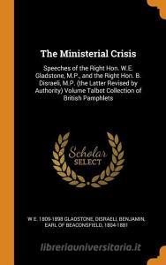 The Ministerial Crisis di W E 1809-1898 Gladstone edito da Franklin Classics Trade Press