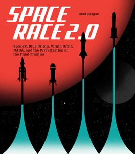 SPACE RACE 2.0 di BRAD BERGAN edito da QUARTO PUBLISHING GROUP