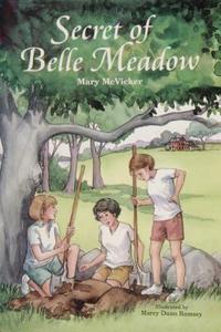 Secret of Belle Meadow di Mary McVicker edito da Schiffer Publishing Ltd