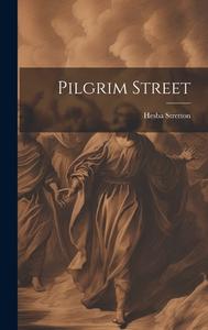 Pilgrim Street di Hesba Stretton edito da LEGARE STREET PR