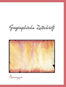 Geographische Zeitschrift di . Anonmyous edito da Bibliolife, Llc