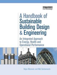 A Handbook of Sustainable Building Design and Engineering di Dejan Mumovic edito da Routledge