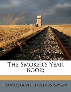 The Smoker's Year Book; edito da Nabu Press