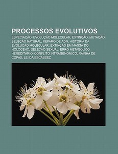 Processos Evolutivos: Especia O, Evolu di Fonte Wikipedia edito da Books LLC, Wiki Series