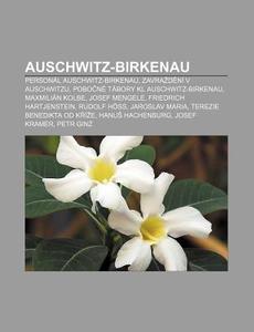 Auschwitz-birkenau: Person L Auschwitz-b di Zdroj Wikipedia edito da Books LLC, Wiki Series