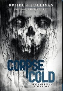 Corpse Cold di Joseph Sullivan, John Brhel edito da Lulu.com