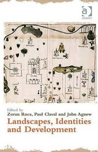 Landscapes, Identities and Development di Paul Claval edito da ROUTLEDGE