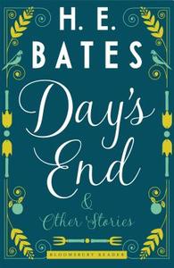 Day's End and Other Stories di H. E. Bates edito da BLOOMSBURY 3PL