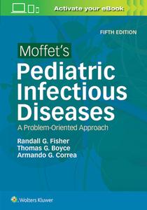 Moffet's Pediatric Infectious Diseases di Randall G. Fisher, Thomas G. Boyce, Armando G. Correa edito da Lippincott Williams&Wilki