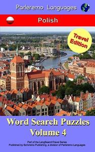 Parleremo Languages Word Search Puzzles Travel Edition Polish - Volume 4 di Erik Zidowecki edito da Createspace