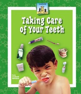 Taking Care of Your Teeth di Mary Elizabeth Salzmann edito da SandCastle
